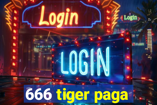 666 tiger paga